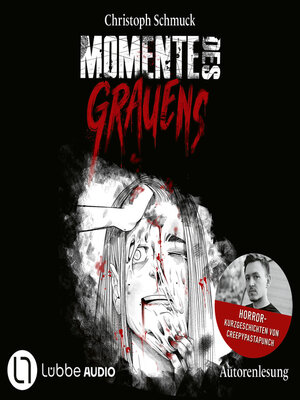 cover image of Momente des Grauens--Horrorkurzgeschichten von CreepyPastaPunch (Ungekürzt)